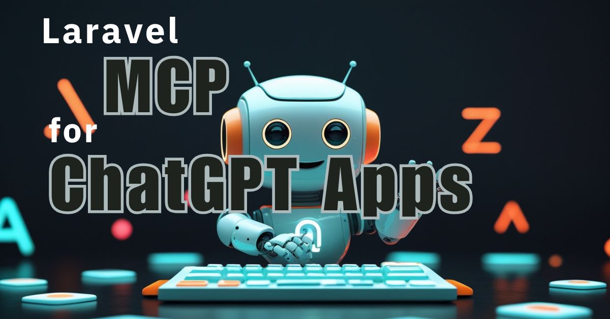 Laravel MCP for ChatGPT Apps: Lessons from a Real App cover image